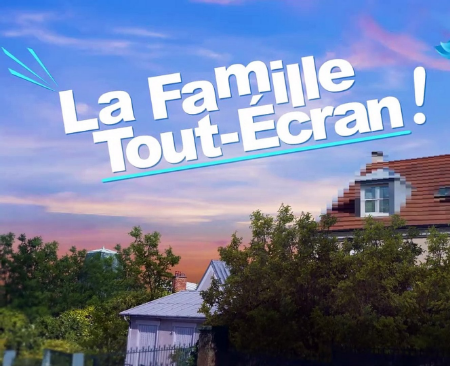 La famille tout écran